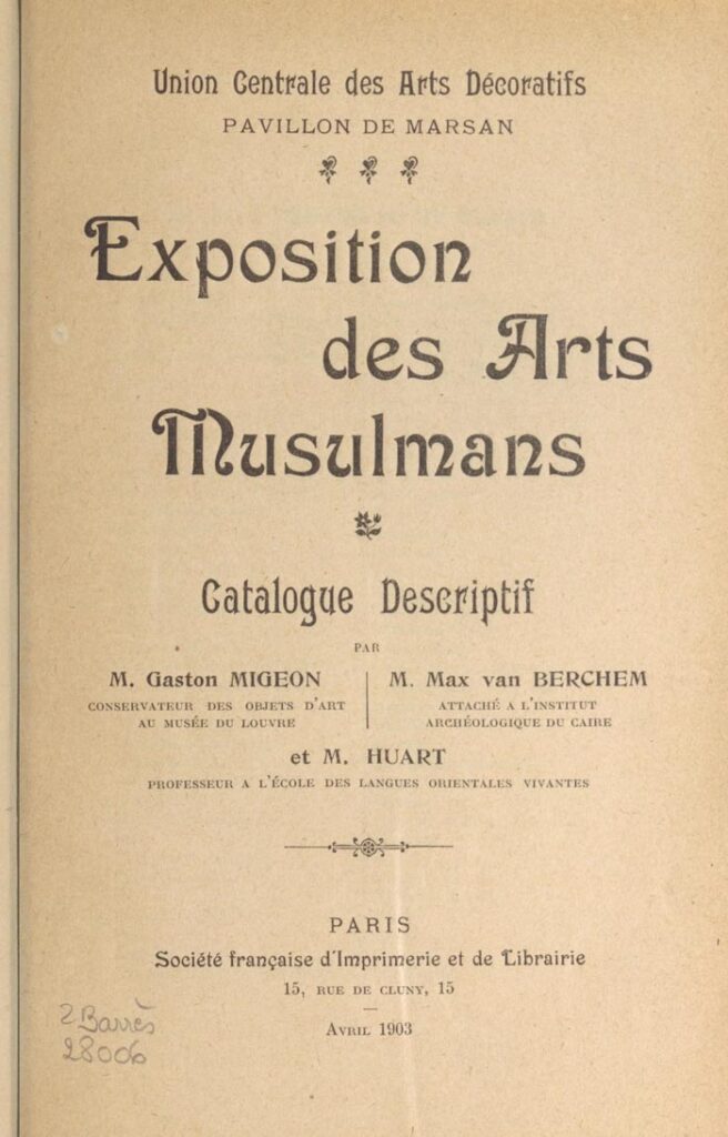 Catalogue de l'exposition des arts musulmans au Musée des Arts décoratifs - 1903